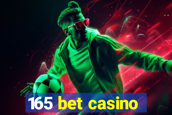 165 bet casino